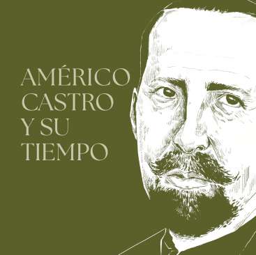 Am�rico Castro y su tiempo