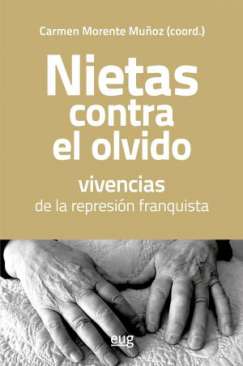 Nietas contra el olvido, vivencias de la represi�n franquista