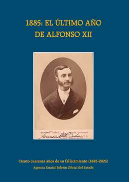 1885, el �ltimo a�o de Alfonso XII