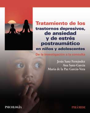 Tratamiento de los trastornos depresivos, de ansiedad y de estr�s postraum�tico en ni�os y adolescentes