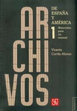 Archivos de Espa�a y Am�rica. Materiales para un manual, 1