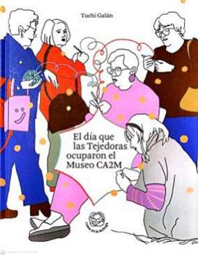El d�a que las Tejedoras ocuparon el Museo CA2M