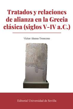 Tratados y relaciones de alianza en la Grecia cl�sica (siglos V-IV a. C.)