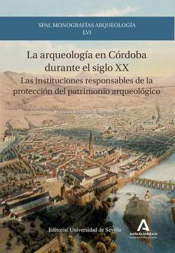 La arqueolog�a en C�rdoba durante el siglo XX
