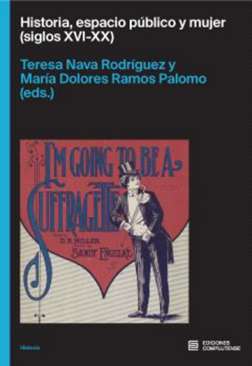Historia, espacio p�blico y mujer (siglos XVI-XX)