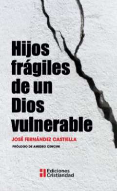 Hijos fr�giles de un Dios vulnerable