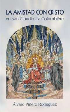 La amistad con Cristo en san Claudio la Colombi�re