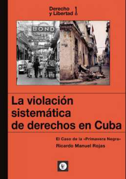 La violaci�n sistem�tica de derechos en Cuba