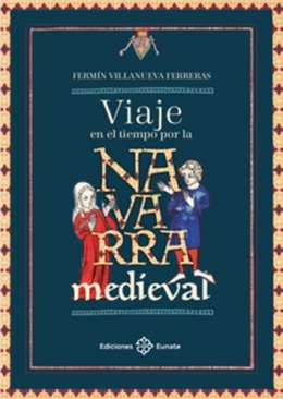 Viaje en el tiempo por la Navarra medieval
