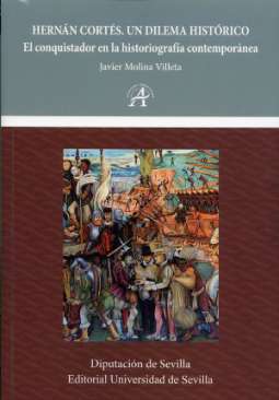 Hern�n Cort�s, un dilema hist�rico