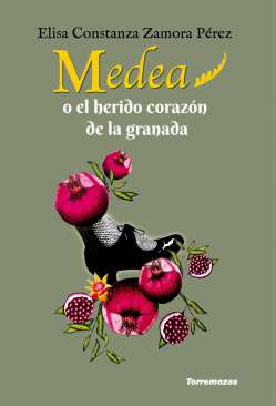 Medea o el herido coraz�n de la granada
