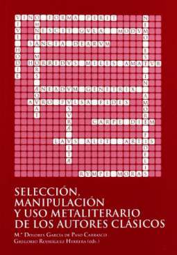 Selecci�n, manipulaci�n y uso metaliterario de los autores cl�sicos