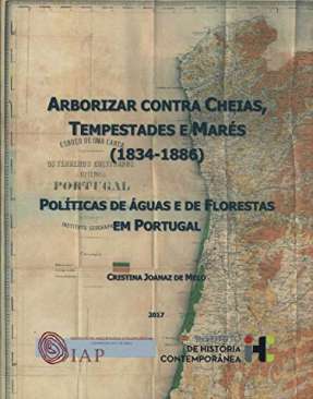 Arborizar contra cheias, tempestades e mar�s (1834-1886)