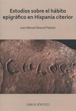 Estudios sobre el h�bito epigr�fico en Hispania citerior
