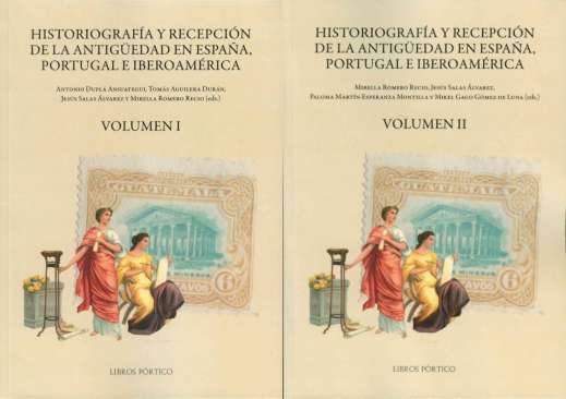 Historiograf�a y recepci�n de la Antig�edad en Espa�a, Portugal e Iberoam�rica