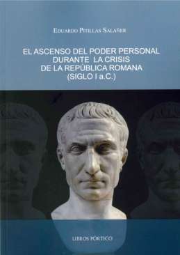 El ascenso del poder personal durante la crisis de la rep�blica romana (siglo I a.C.)
