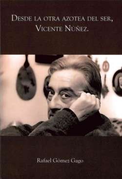 Desde la otra azotea del ser, Vicente N��ez