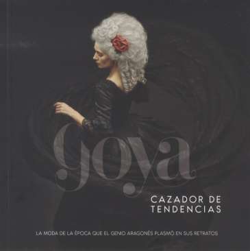 Goya, cazador de tendencias