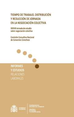 Tiempo de trabajo, distribuci�n y reducci�n de jornada en la negociaci�n colectiva