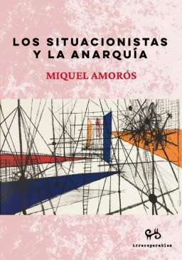 Los situacionistas y la anarqu�a