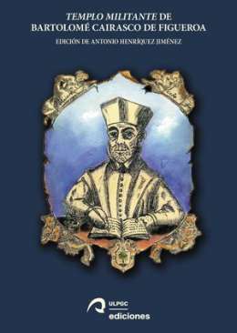 Templo Militante de Bartolom� Cairasco de Figueroa