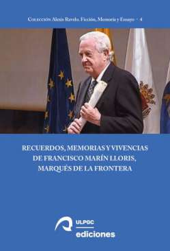 Recuerdos, memorias y vivencias de Francisco Mar�n Lloris, marqu�s de la Frontera