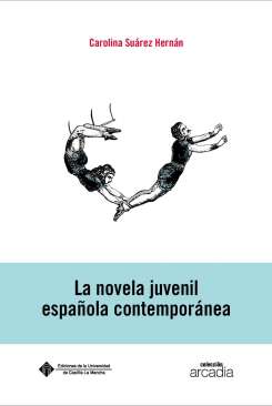 La novela juvenil espa�ola contempor�nea
