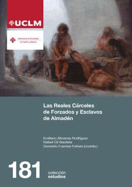Las Reales c�rceles de esclavos y forzados de Almad�n