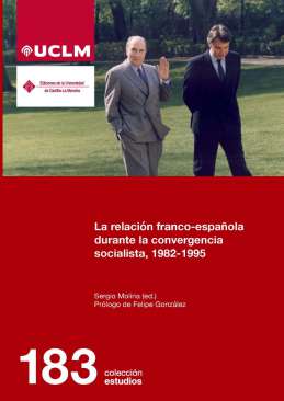 La relaci�n franco-espa�ola durante la convergencia socialista, 1982-1995