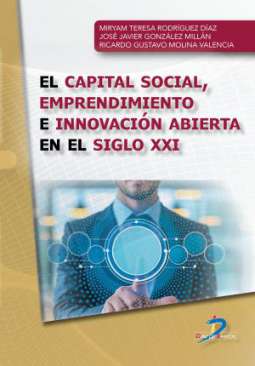 El capital social, emprendimiento e innovaci�n abierta en el siglo XXI
