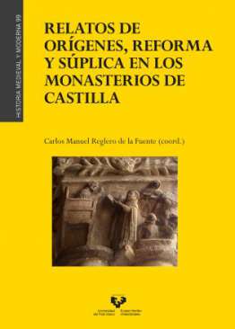 Relatos de or�genes, reforma y s�plica en los monasterios de Castilla