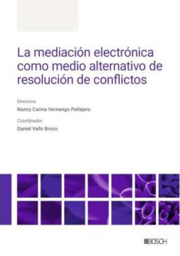 La mediaci�n electr�nica como medio alternativo de resoluci�n de conflictos