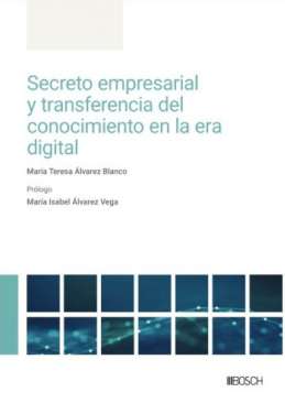 Secreto empresarial y transferencia del conocimiento en la era digital