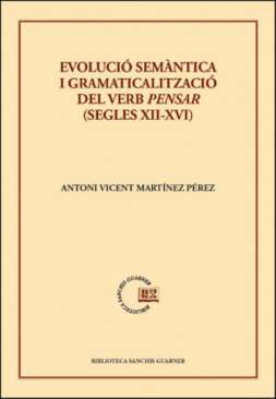Evoluci� sem�ntica i gramaticalitzaci� del verb pensar (segles XII-XVI)