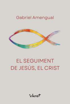 El seguiment de Jes�s, el Crist