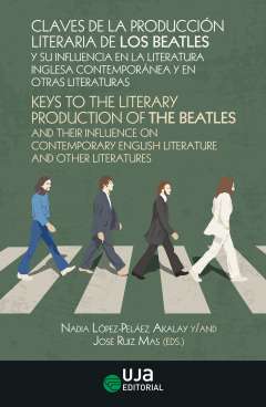 Claves de la producci�n literaria de los Beatles y su influencia en la literatura inglesa contempor�nea y en otras literaturas