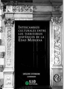 Intercambios culturales entre los territorios hisp�nicos de la Edad Moderna
