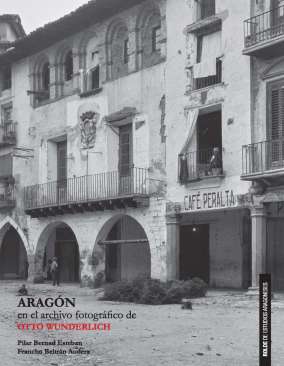 Arag�n en el archivo fotogr�fico de Otto Wunderlich