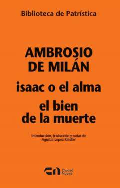 Isaac o el alma ; El bien de la muerte