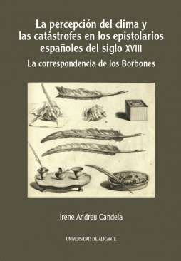 La percepci�n del clima y las cat�strofes en los epistolarios espa�oles del siglo XVIII