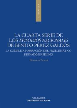 La cuarta serie de los Episodios nacionales de Benito P�rez Gald�s