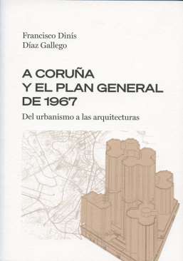 A Coru�a y el plan general de 1967