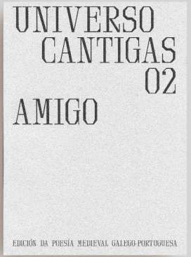 Universo cantigas : edici�n da poes�a medieval galego-portuguesa, 2