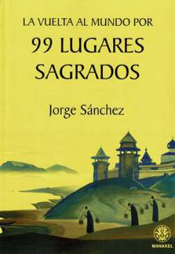 La vuelta al mundo por 99 lugares sagrados