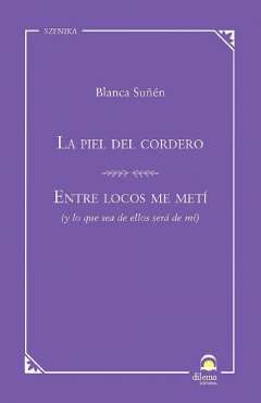 La piel del cordero ; Entre locos me met�
