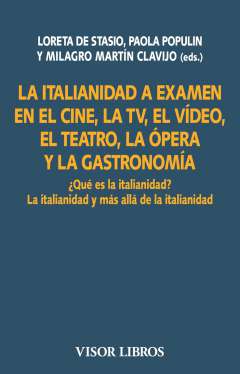 La italianidad a examen en el cine, la TV, el v�deo, el teatro, la �pera y la gastronom�a
