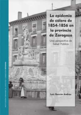 La epidemia de c�lera de 1854-1856 en la provincia de Zaragoza