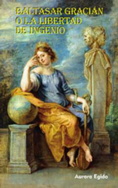 Baltasar Graci�n o la libertad de ingenio