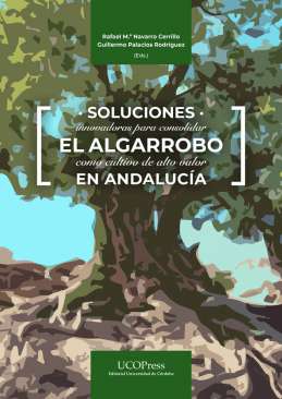 Soluciones innovadoras para consolidar el algarrobo como cultivo de alto valor en Andaluc�a