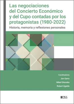 Las negociaciones del Concierto Econ�mico y del Cupo contadas por los protagonistas (1980-2022)